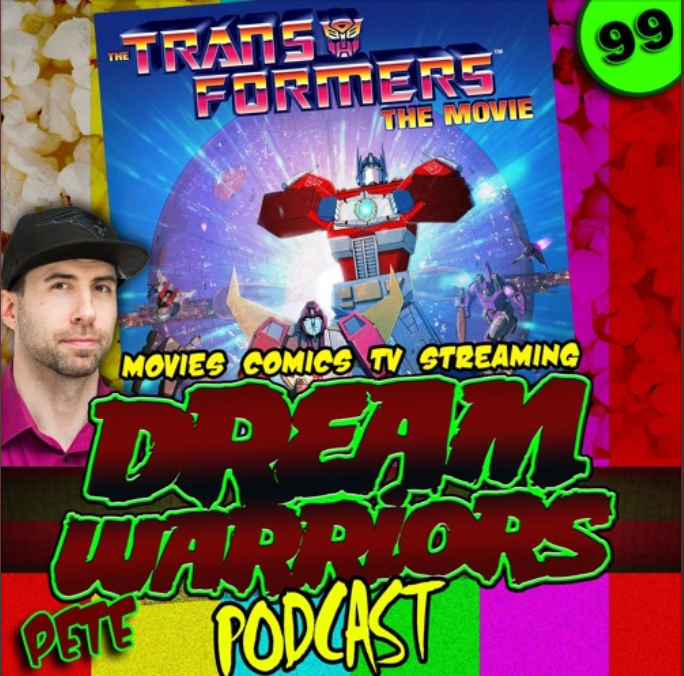 #99 F*ck Transformers The Movie -Dream Warriors Podcast